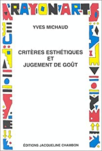 Critres esthtiques et jugement de got par Yves Michaud