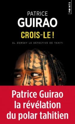 Al Dorsey, le dtective de Tahiti, tome 1 : Crois-le ! par Patrice Guirao