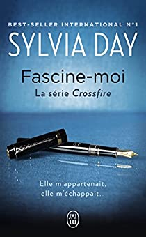 Crossfire, tome 4 : Fascine-moi par Sylvia Day