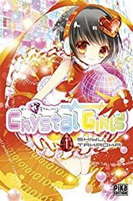 Crystal Girls, tome 1 par Shiyu Takaoka