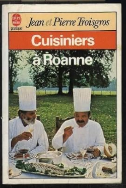 Cuisiniers  Roanne par Jean Troisgros