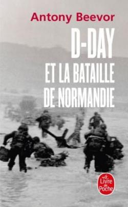 D-Day et la bataille de Normandie par Antony Beevor