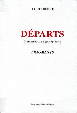 DEPARTS souvenirs de l'anne 1944 FRAGMENTS par Jacques-Louis Bourdelle