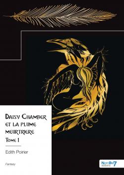 Daisy Chamber et la plume meurtrire, tome 1 par Edith Poirier