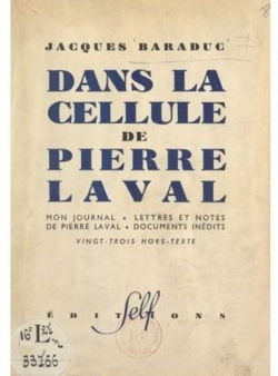 Dans la cellule de Pierre Laval par Jacques Baraduc