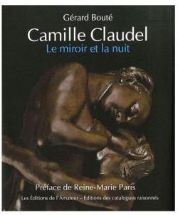 Dans la lumire et la nuit de Camille Claudel par Grard Bout