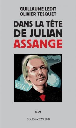Dans la tte de Julian Assange par Guillaume Ledit