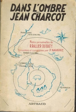Dans l'ombre de Jean Charcot par Raymond Rallier du Baty