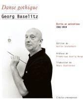 Danse gothique : Ecrits et Entretiens par Georg Baselitz