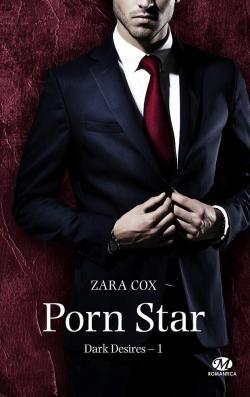 Dark Desires, tome 1 : Porn Star par Zara Cox