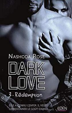 Dark love, tome 3 : Rdemption par Nashoda Rose
