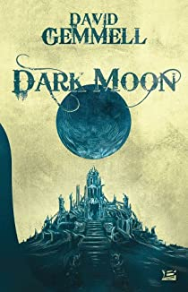Dark Moon par David Gemmell