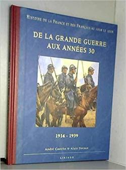 De la Grande Guerre aux annes 30 (1914-1939) par Andr Castelot