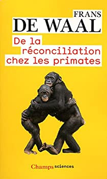 De la rconciliation chez les primates par Frans de Waal
