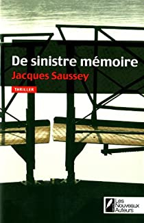 De sinistre mmoire par Jacques Saussey