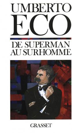 De superman au surhomme par Umberto Eco