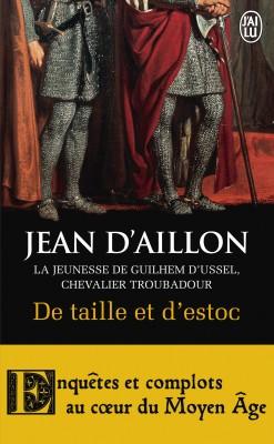 Les Aventures de Guilhem d'Ussel, chevalier troubadour : De taille et d'estoc par Jean d` Aillon