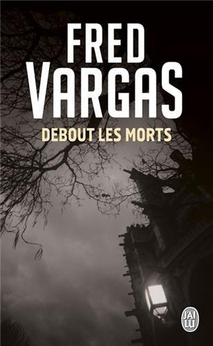 Debout les morts par Vargas