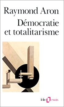 Dmocratie et totalitarisme par Raymond Aron