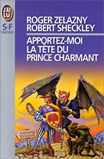 Dmon Azzie, tome 1 : Apportez-moi la tte du prince charmant par Roger Zelazny