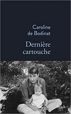 Dernire cartouche par Caroline de Bodinat