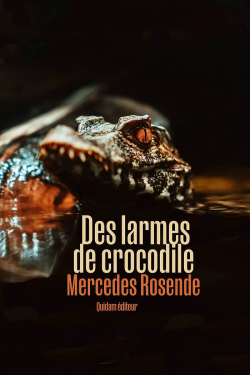 Des larmes de crocodiles par Mercedes Rosende