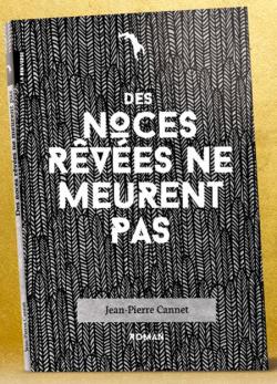 Des noces rves ne meurent pas par Jean-Pierre Cannet