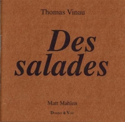 Des salades par Thomas Vinau
