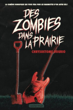 Des zombies dans la prairie par Chrysostome Gourio