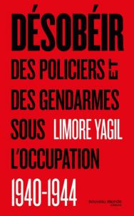 Dsobir : Des policiers et des gendarmes sous l'occupation 1940-1944 par Limore Yagil