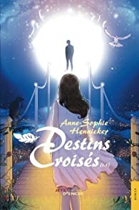 Destins croiss par Anne-Sophie Hennicker