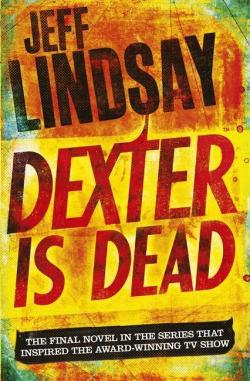 Dexter is Dead par Jeffry P. Lindsay