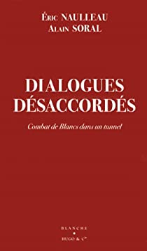 Dialogues Dsaccords par Eric Naulleau