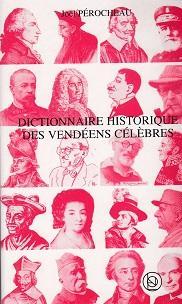 Dictionnaire Historique Des Vendens Clbres par Jol Procheau