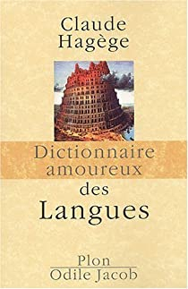 Dictionnaire amoureux des langues par Claude Hagge