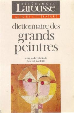Dictionnaire des grands peintres. Tome 1 par Michel Laclotte