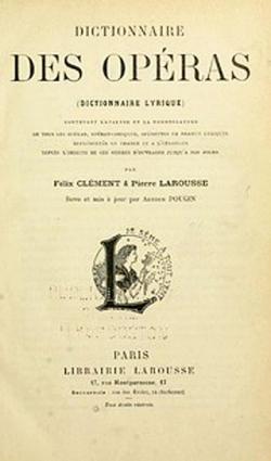 Dictionnaire des opras (Dictionnaire Lyrique) 1905 par Flix Clment