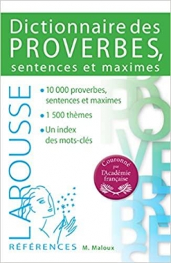 Dictionnaire des proverbes sentences et maximes par Maurice Maloux