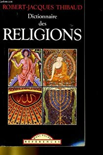Dictionnaire des religions par Robert-Jacques Thibaud