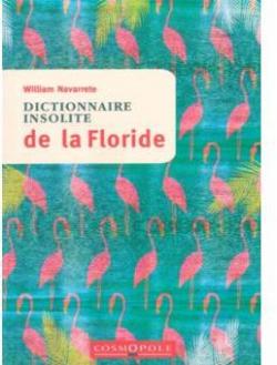 Dictionnaire insolite de la Floride par William Navarrete