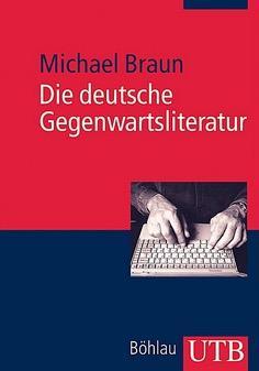 Die deutsche Gegenwartsliteratur par Michael Braun