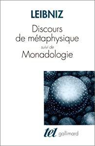 Discours de mtaphysique - Monadologie par Gottfried Wilhelm Leibniz