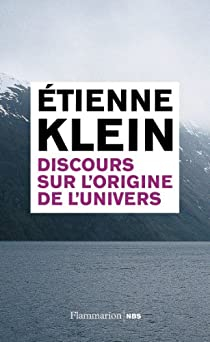 Discours sur l'origine de l'univers par tienne Klein
