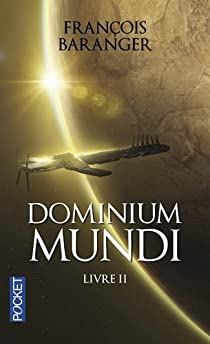 Dominium Mundi, tome 2 par Franois Baranger
