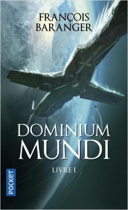 Dominium Mundi, tome 1 par Franois Baranger