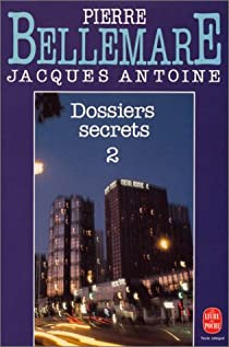 Dossiers secrets, tome 2 par Pierre Bellemare