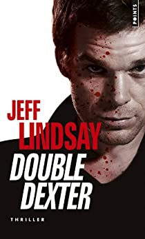 Double Dexter par Jeffry P. Lindsay