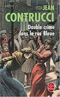 Double crime dans la rue Bleue par Jean Contrucci