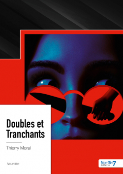 Doubles et Tranchants par Thierry Moral