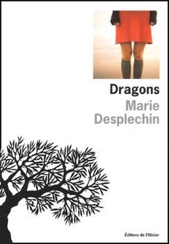 Dragons par Marie Desplechin